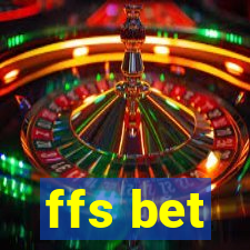 ffs bet